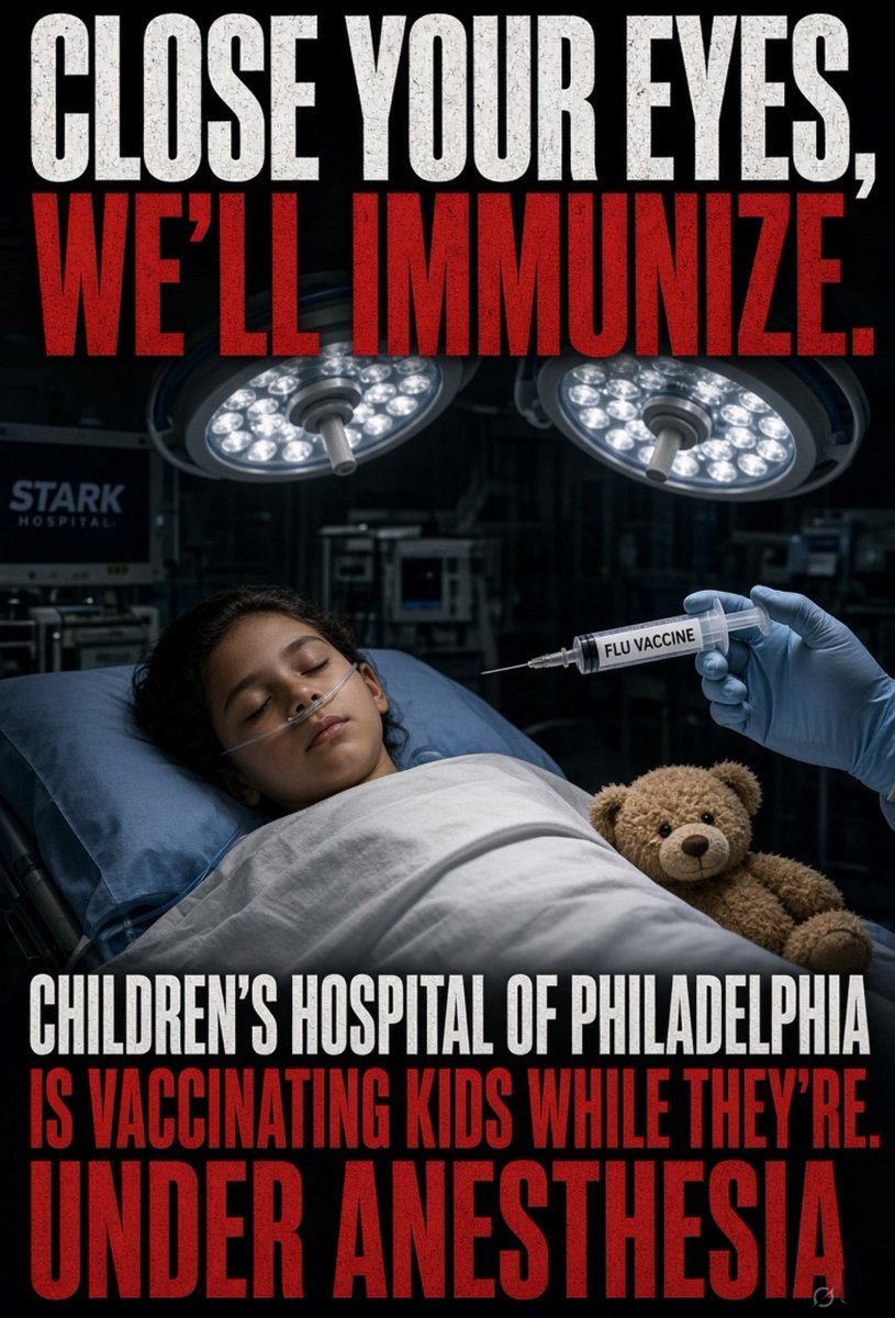 toobaffled's tweet photo. Once a child is under anesthesia, what’s actually stopping someone from giving them something the parents never agreed to❓

Children’s Hospital of Philadelphia is running a program called “Close Your Eyes, We’ll Immunize.”

Since 2023, CHOP has been offering parents the chance to have their child vaccinated against the flu while the child is already under sedation or anesthesia for another procedure. Staff raise it on the day of surgery. If the parents consent, the vaccine is given while the child is knocked out.

In the 2025–2026 flu season alone they delivered over 2,000 doses this way. Roughly a third of those children, they say, wouldn’t have received the flu shot otherwise because of needle fear, limited access, or vaccine hesitancy. The hospital has reported generating over $60,000 from the program in one season and has discussed expanding it to include COVID-19, RSV, and other catch-up vaccines.

Other children’s hospitals, including in Colorado, North Carolina, Seattle, Ohio, and Chicago, have run or piloted similar programs.

Anesthesiologists have called it “stunningly irresponsible.” Adding a vaccine under anesthesia introduces another potential source of fever, rash, or allergic reaction at a time when the medical team is already managing potent drugs. If something goes wrong, it becomes harder to know whether it was the anesthetic, the antibiotic, or the vaccine. 

Pediatricians have also questioned whether stressed parents on the day of surgery can truly give properly informed consent.

The program exists. It’s on CHOP’s own website. And they’re proud of it.

https://t.co/iZvXookXIf