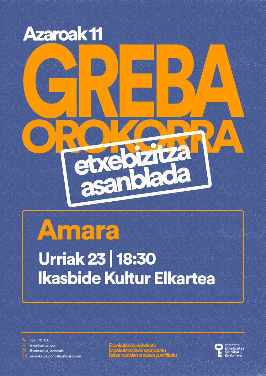 Kontseilua_Don's tweet photo. 🔵 AZAROAK 11 GREBA OROKORRA 
Espekulatzaileen espropiazioa, espekulazioaren debekua eta etxebizitza langileriaren beharren arabera antolatzeko aldarriak kalera aterako ditugu. 
Horretarako asanbladak antolatu ditugu, gerturatu zaitez!  
📅Urriak 23
🕐18:30 
📍Amara|Antiguo|Egia https://t.co/xdWK3s4oty