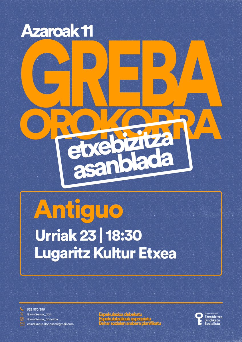Kontseilua_Don's tweet photo. 🔵 AZAROAK 11 GREBA OROKORRA 
Espekulatzaileen espropiazioa, espekulazioaren debekua eta etxebizitza langileriaren beharren arabera antolatzeko aldarriak kalera aterako ditugu. 
Horretarako asanbladak antolatu ditugu, gerturatu zaitez!  
📅Urriak 23
🕐18:30 
📍Amara|Antiguo|Egia https://t.co/xdWK3s4oty