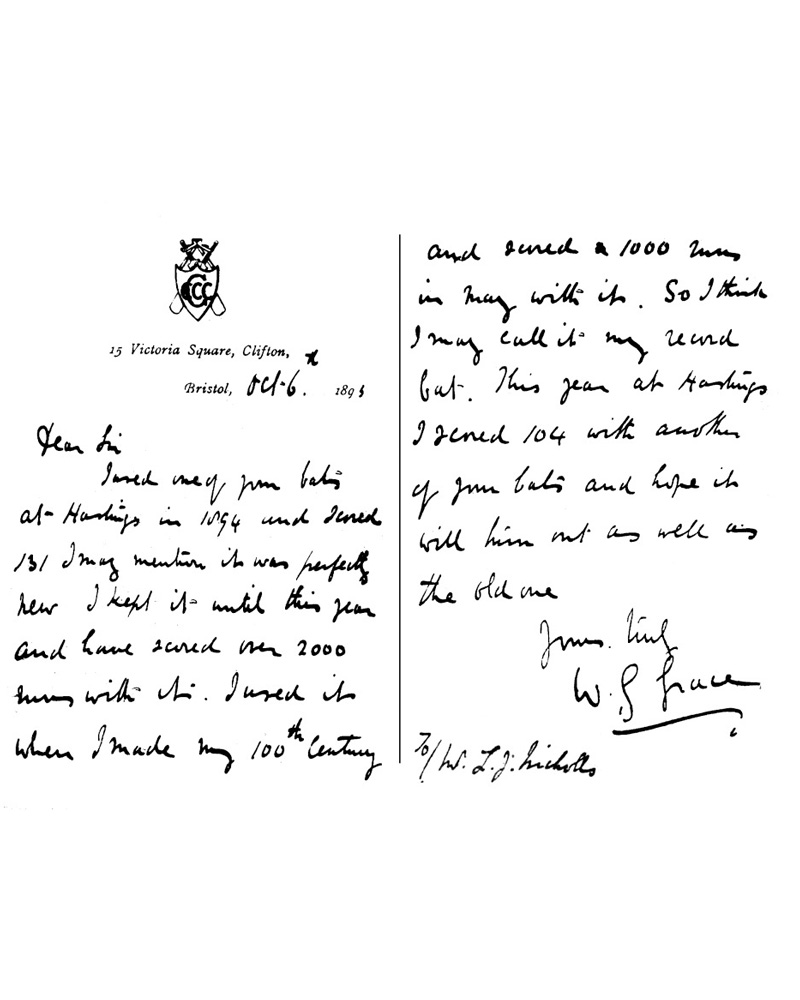 graynics's tweet photo. WG Grace: Gray-Nicolls Hall of Fame 2026. 

A letter and a bat that changed it all. After his golden summer in 1894, Grace wrote a letter to LJ Nicolls: 

"Dear Sir,  I used one of your bats at Hastings in 1894 and scored 131. I may mention that it was perfectly new. I kept it until this year and have scored 2,000 runs with it. I used it when I made my 100th century and scored 1, 000 runs in May with it. So I think I may call it my record bat. This year at Hastings I scored 104 runs with another of your bats and hope it will turn out as well as the old one."
