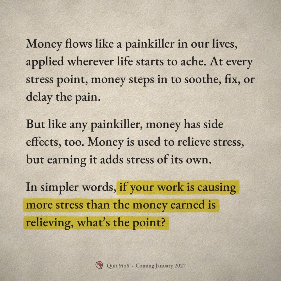 Quit9to5Book's tweet photo. Money is meant to ease your pain, not cause it. If your job causes more stress than your salary relieves, it's time to rethink the deal. Join the waitlist: https://t.co/B72c3Qb6px https://t.co/WI8RgHanR9