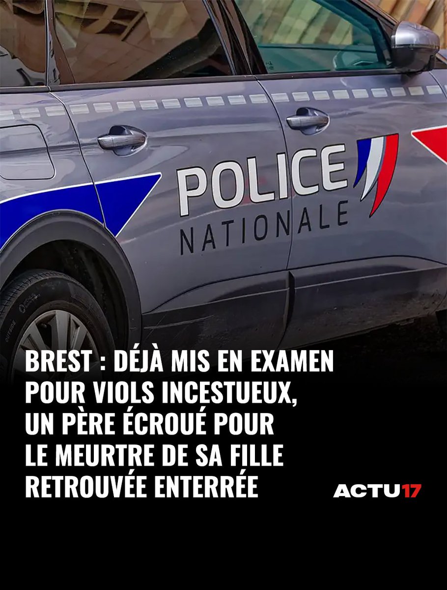 Actu17's tweet photo. 🔴 Brest : Déjà mis en examen pour viols incestueux, un père écroué pour le meurtre de sa fille retrouvée enterrée ➡ https://t.co/rd4jZvHCxd https://t.co/WHsJKJpCMl