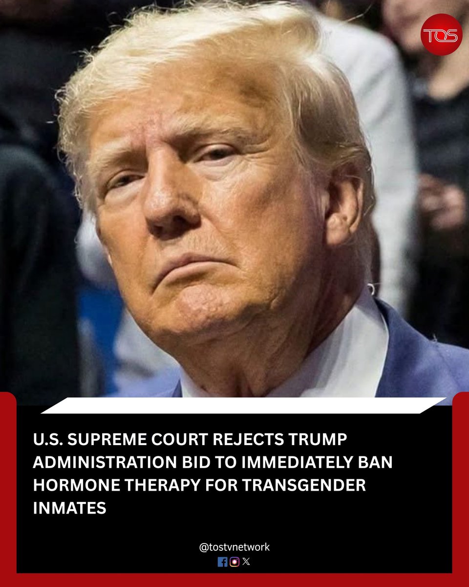 TOSTVNETWORK1's tweet photo. The United States Supreme Court has issued an unsigned order denying an emergency appeal by the Trump administration that sought to immediately enforce new restrictions prohibiting hormone therapy and gender-affirming medical care for transgender inmates in federal prisons. https://t.co/37M4zZ5dtB