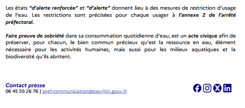 Prefet67's tweet photo. #Sécheresse | Les évolutions dans le #BasRhin 💧

Le météo humide de ces derniers jours a permis d’améliorer la situation et de soutenir le débit de la majorité des cours d’eau du département.

🟠 Niveau « ALERTE RENFORCÉE »
- Le bassin versant « Bruche, Mossig, Ehn, Andlau, Giessen et Liepvrette » reste en « ALERTE RENFORCÉE »
- Le Rhin reste en « ALERTE RENFORCÉE »

🟡 Niveau « ALERTE »
- Le bassin versant de la « Lauter, Sauer, Moder, Zorn » descend en « ALERTE »
- La Sarre reste en « ALERTE »

🟢 Niveau « NORMAL »
- La nappe « Ried Centre Alsace, secteur 4 – Sud-Est / Blind » reste en « NORMALE »
- La nappe « Ried Centre Alsace, secteur 1 – Nord » reste en « NORMALE »
- La nappe « Ried Centre Alsace, secteur 2 – Centre / Plateau » reste en « NORMALE »
- La nappe « Ried Centre Alsace, secteur 3 – Centre / Illwald » reste en situation « NORMALE »
- La nappe « Ill Aval » reste en « NORMALE »

➡️ Le niveau « ALERTE RENFORCÉE » implique des mesures de #restriction des usages de l’#eau pour l’ensemble des usagers (particuliers, collectivités, entreprises, agriculteurs,...).

💦 Arrosage, lavage des véhicules, entretien des extérieurs… chacun est invité à adopter les bons gestes et à respecter les mesures en vigueur.

🤝 Particuliers, collectivités, entreprises, agriculteurs : la préservation de l’eau est l’affaire de tous.

Pour consulter les restrictions en cours sur votre territoire :
👉‍ https://t.co/v8vLQxjo9E

Consultez notre communiqué de presse ci-dessous ⬇️
--
@Ecologie_Gouv