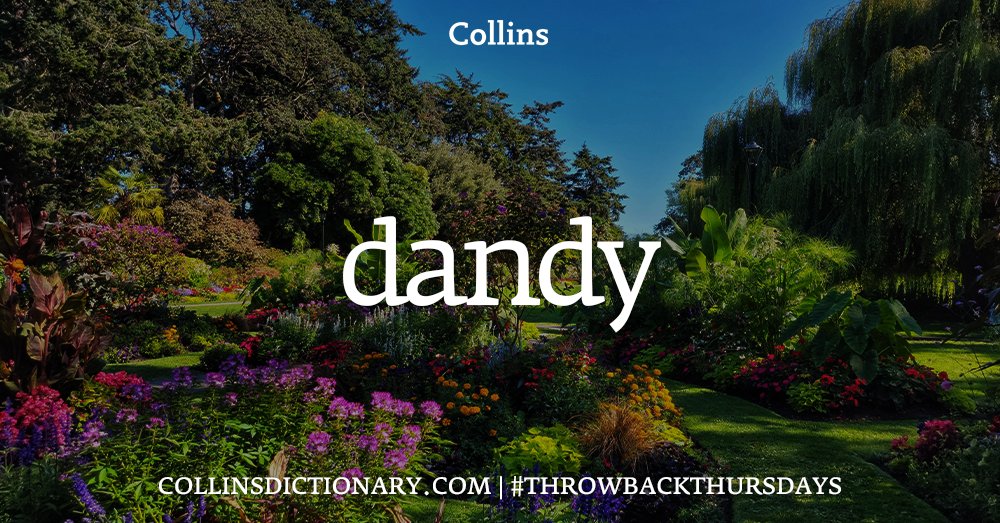 CollinsDict's tweet photo. #WordOfTheDay - DANDY

1. ADJECTIVE
If you say that something is dandy, you mean it is good or just right.

https://t.co/kSj7Qer4bU

[Image description A Collins Dictionary “Word of the Day” graphic dated 22nd October 2026. The background is a pleasant garden. Centered in white text is the heading “Collins Word of the Day,” followed by the word “dandy” in large lowercase letters. Above the word is the label "adjective” with its phonetic spelling. Beneath it, the definition reads: "If you say that something is dandy, you mean it is good or just right.” At the bottom of the image is the text “https://t.co/XxG1O9laEu | #ThrowbackThursdays”]

#CollinsDictionary #Dandy #ThrowbackThursdays