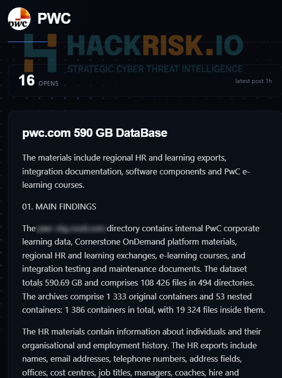 H4ckmanac's tweet photo. 🚨Cyber Alert ‼️

🇬🇧UK - 𝗣𝘄𝗖

The Everest hacking group claims to have stolen 590.69 GB of data from PwC, comprising 108,426 files allegedly originating from its internal HR and learning systems.

The data reportedly includes employee information, employment and training records, internal audit methodologies, confidential documents, and SSO source code. The alleged breach affects multiple PwC regional operations, including Australia, China, Canada, and the UK, with one HR dataset reportedly containing 213,084 records.

Threat actor: Everest
Sector: Professional
Data exposure (claimed): 590.69 GB of data (108,426 files)
Data type: Employee records, personal data, training records, internal audit documents, SSO source code and configuration files
Observed: Oct 22, 2026
Status: Pending verification
ESIX©: 6.37

Full details and impact assessment on https://t.co/eB7qgxKFAa