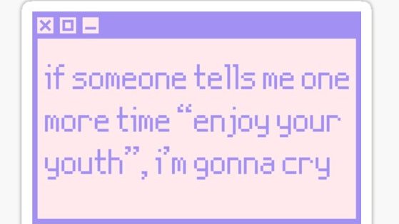 Ashta00's tweet photo. If someone tells  me one more time enjoy Your 20s I'm gonna cry https://t.co/XOEHEOzqKB