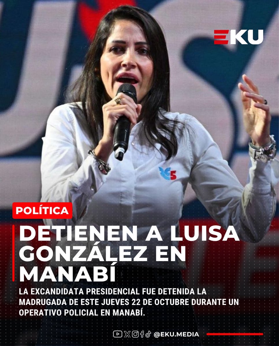 Ekumedia's tweet photo. 🚨 Luisa González fue detenida en Manabí, confirmó la Policía Nacional de la Zona 4. 
La excandidata presidencial figura entre los investigados del caso Caja Chica, que indaga un presunto financiamiento irregular de la campaña de 2023. https://t.co/ZBFlJTPhHS