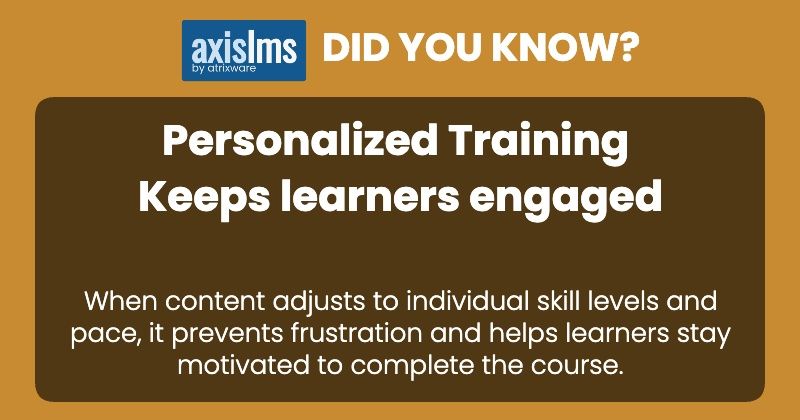 Atrixware's tweet photo. Did You Know Personalized training keeps learners engaged? 
When content adjusts to individual skill levels and pace, it prevents frustration and helps learners stay motivated to complete the course. https://t.co/Z3ApZa9XYm   #lms #elearning #hr #axislms #atrixware https://t.co/QBuem1qPzH