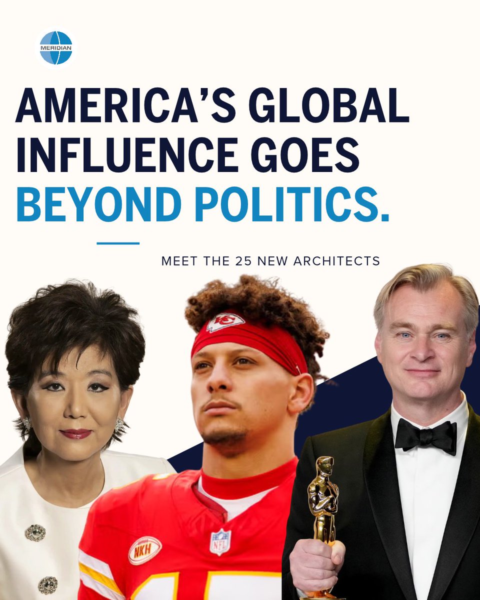 MeridianIntl's tweet photo. America’s global influence goes far beyond politics. 🌎

From the big screen to the football field, American culture and sports connect people, transcend borders, and shape how the world sees the United States.

Meet five of @MeridianIntl’s inaugural New Architects of American Influence who are bringing American creativity, talent, and leadership to audiences around the world:

🎬 Christopher Nolan
⚽ Michele Kang
🏈 Roger Goodell @nflcommish 
🎶 Lyor Cohen @lyorcohen 
🏆 Patrick Mahomes @PatrickMahomes 

These leaders are among 25 trailblazers recognized for shaping America's global relationships, competitiveness, and influence across business, technology, culture, sports, and beyond.
