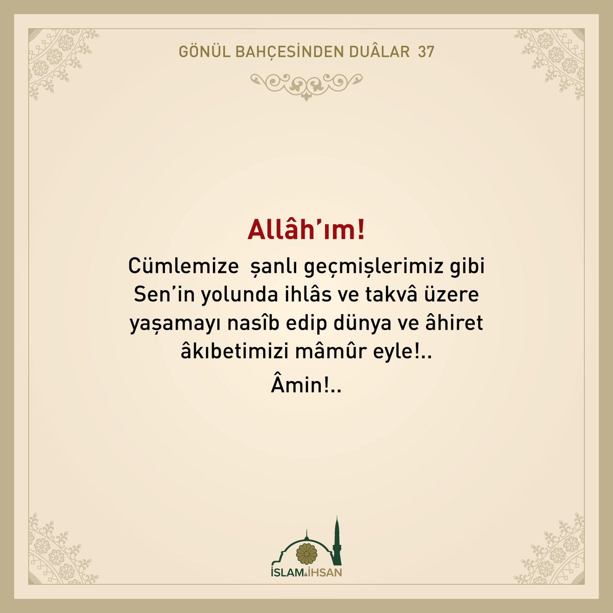 islamveihsan's tweet photo. Allah'ım cümlemize şanlı geçmişlerimiz gibi senin yolunda ihlas ve takva üzere yaşamayı nasip edip dünya ve ahiret akıbetimizi mamur eyle. https://t.co/v96ddXwofX
