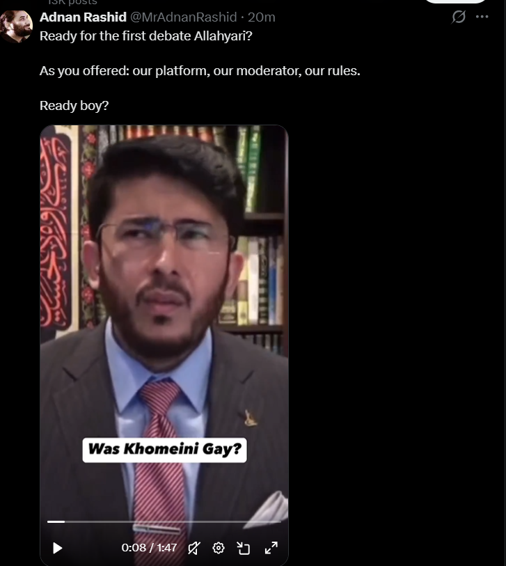 Allahyari5's tweet photo. Adnan, if you can address me with some respect and maturity, perhaps we can finally have a serious debate.

I'm willing to accept YOUR platform, YOUR moderator, and YOUR rules, provided the debates cover the three topics YOU raised, in this order:

1-The integrity of the Qur’an.
2-Whether the Sahaba were righteous or went astray.
3-Imamah in the Qur’an.

All debates must be conducted in English and livestreamed simultaneously on both your platform and mine.

If you're genuinely serious, contact me privately on WhatsApp: +1 (213) 706-8782.

Let's settle these matters through evidence and reasoned arguments, not insults and edited video clips.
