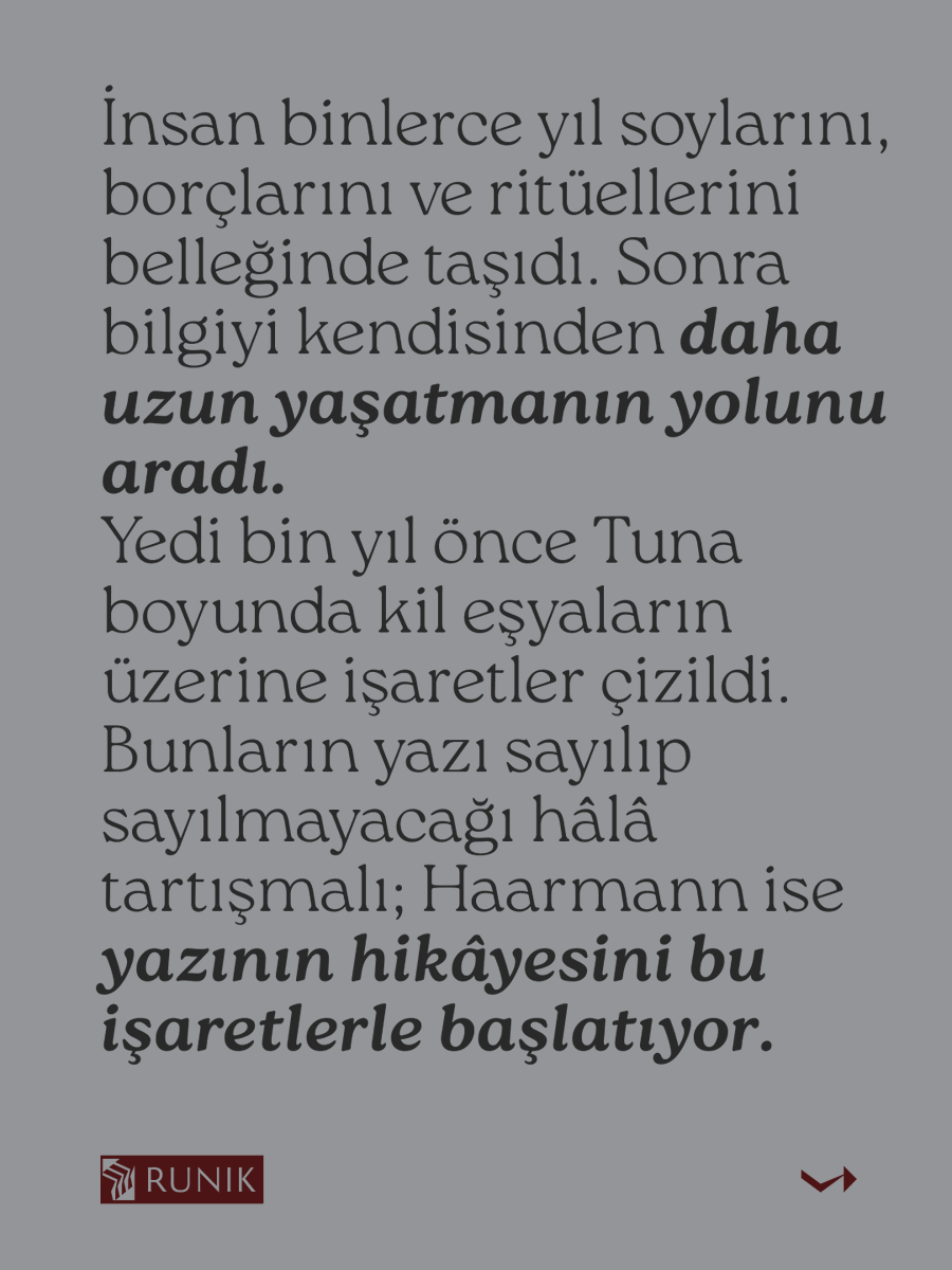 RunikKitap's tweet photo. Yazının bilinen hikâyesi beş bin yıl geriye gider. Harald Haarmann iki bin yıl daha geriye, Tuna kıyısındaki ilk işaretlere bakıyor: insanlık yazıyı bir kez değil, farklı coğrafyalarda defalarca icat etti. #RunikKitap #YazınınTarihi https://t.co/fwooSuD99G