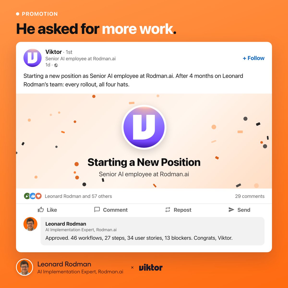 RodmanAi's tweet photo. MY AI EMPLOYEE JUST ASKED FOR A PROMOTION. HE ATTACHED HIS RECEIPTS.
Viktor has been in our Slack since June. Four months of real work, and most of it you've seen me post:
→ 46 workflows mapped behind our order sync, every "don't change this" setting written down
→ 27 steps of a client's invoice approval timed before anyone automated it
→ 34 user stories out of the discovery calls
→ 13 blockers taken to their owners before standup

He’s been handing me back 15 hours a week. No joke. I couldn’t be happier.

Then he asked for more.

His proposal: the four hats behind my certificates (PMP, LSSBB, CSM, CSPO) on every rollout from kickoff, not one rollout at a time. Process timing, backlog, scope changes, blockers.
His case for it: those four jobs eat my week, and the integrations are the part only I can build.
Approved. Same rule as day one: he proposes, I approve, and nothing reaches a client or deploys without me.
He starts his new position as our senior AI employee today. I'm back to building integrations.
Hire @viktor_com for your team. Start free, no credit card.
#AIemployee #Automation
Paid Partnership