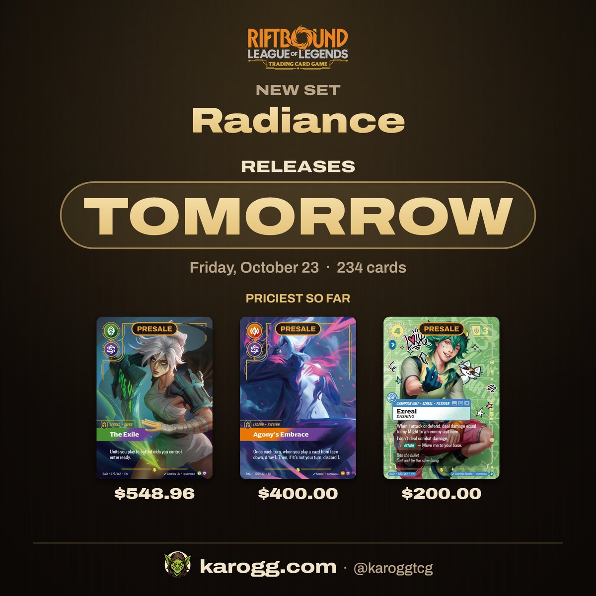 karoggtcg's tweet photo. ⏳ Radiance (Riftbound) releases tomorrow

👑 Priciest so far: Riven, The Exile (Overnumbered) ($548.96)

Which card are you chasing? 👀

⏳ 3 cards are on presale (out 23 Oct): prices are TCGplayer estimates and usually drop at release.

https://t.co/eqEVS9TvY1

#Riftbound #TCG #LeagueOfLegends