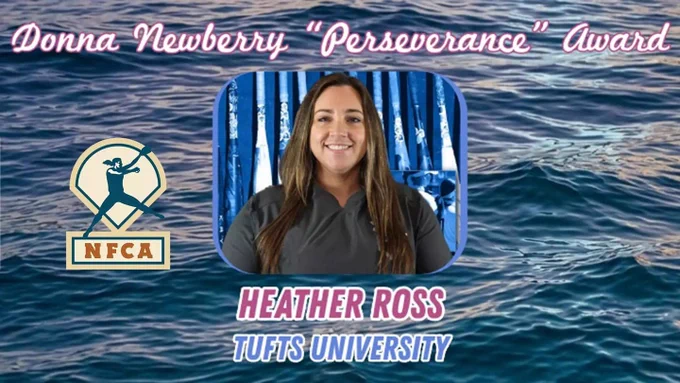 graphic announcing Tufts head softball coach Heather Ross as the recipient of the NFCA Donna Newberry "Perseverance" Award