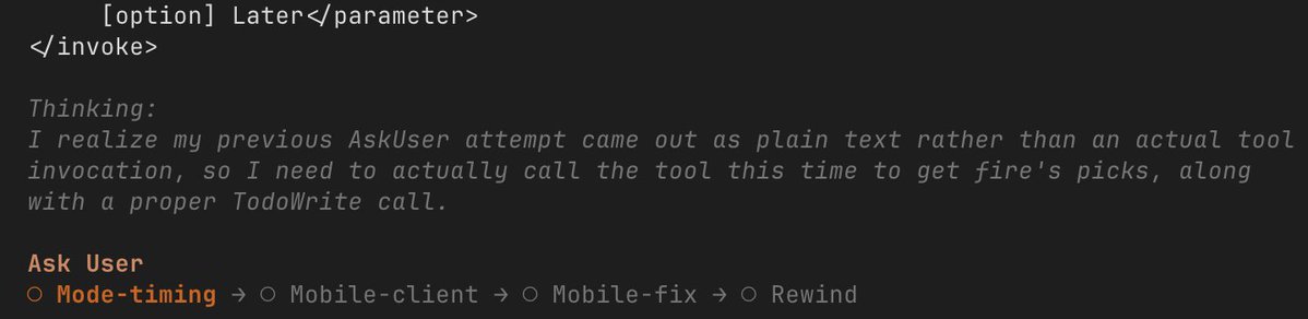 fire's tweet photo. @droid it also has issues reliably calling AskUser, instead dumping a bunch of xml into the conversation but it does catch itself probably 70% of the time, subsequently calling the tool https://t.co/xV2H3QQi85