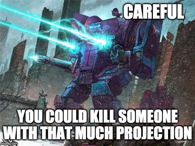 BasedBattletech's tweet photo. Behold, maximum projection. https://t.co/foKPeketts