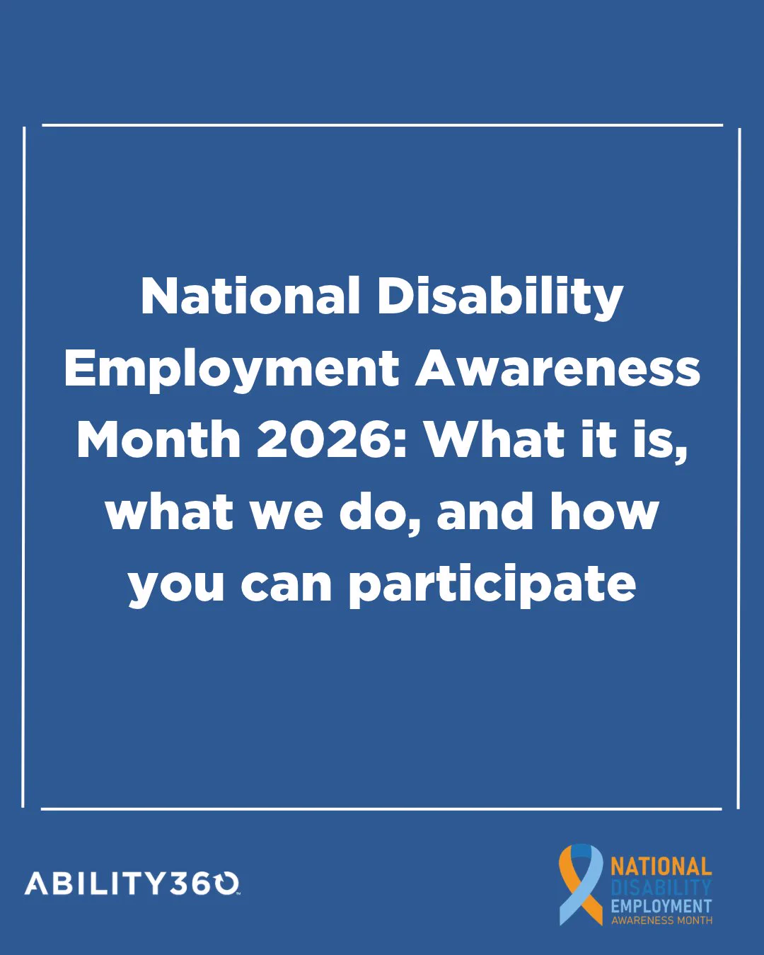 National Disability Employment Awareness Month 2026: What it is, what we do, and how you can participate
