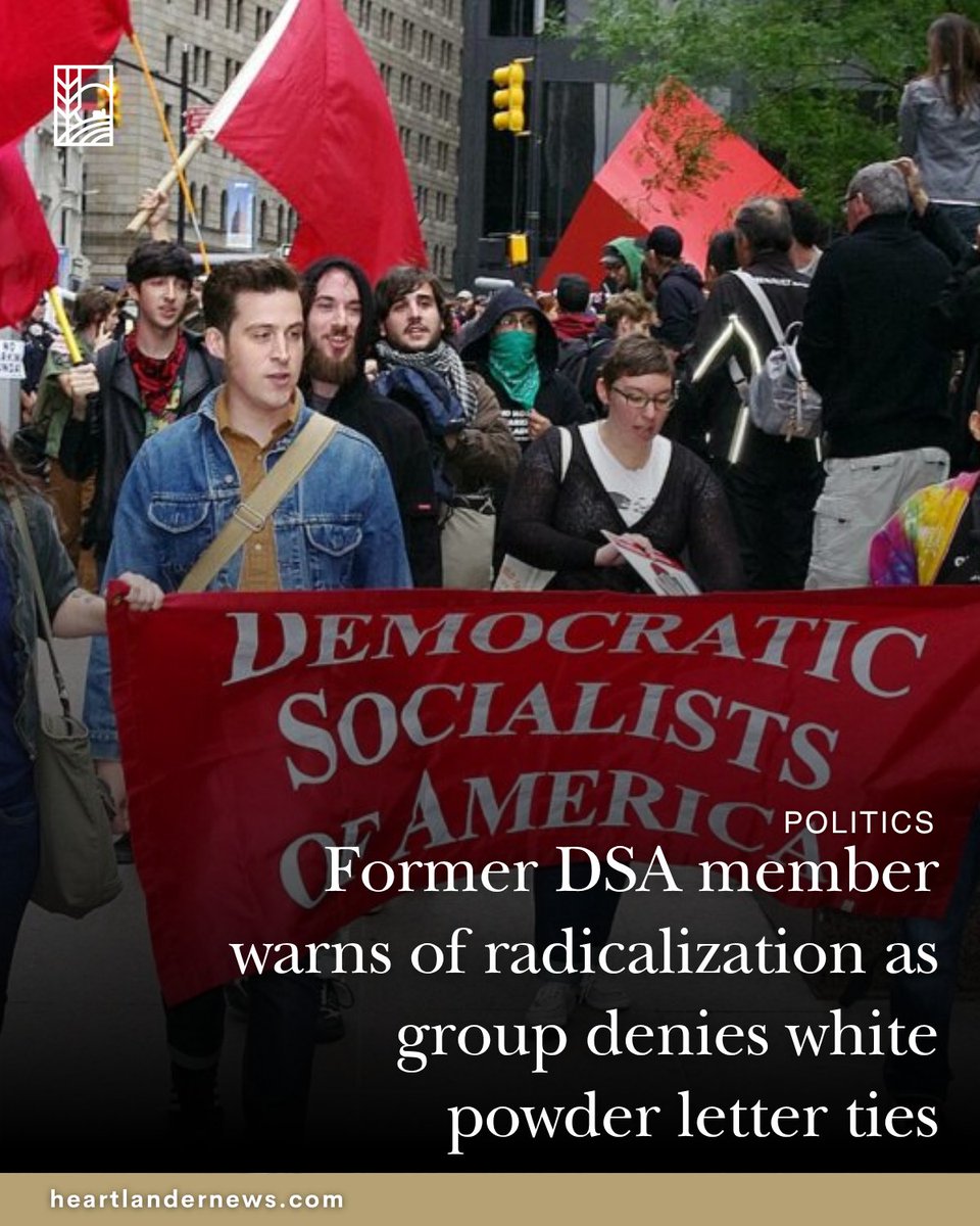 HeartlanderNews's tweet photo. Though the Democratic Socialists of America (DSA) denies any involvement with the letters fouled with white powder sent to lawmakers across the nation, one former member told Heartlander News that he is concerned about radicalized factions of the group.

“People inside DSA do hold extremist views, and it should frighten all of us,” Jake Altman, a DSA member from 2013 to 2022, told Heartlander News. “The reality is, they are quite radical. They are quite extreme. They look to the French Revolution and they look to the Bolshevik Revolution as models.”

More than 100 suspicious letters are circulating in the U.S. mail system, according to preliminary information shared with ABC News. Preliminary information also found that the white powder was not hazardous, according to NBC News.