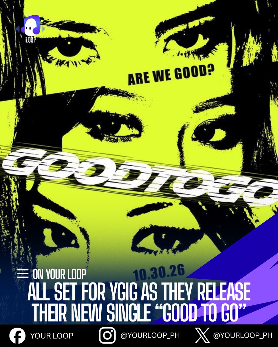 yourloop_ph's tweet photo. No brakes, no limits, as YGIG is READY to slay! The girls are set to serve power, attitude, and unstoppable energy with their new anthem, “Good To Go,” dropping October 30, 2026 🔥

#GoodToGo #YGIG https://t.co/egNDpYBGiA