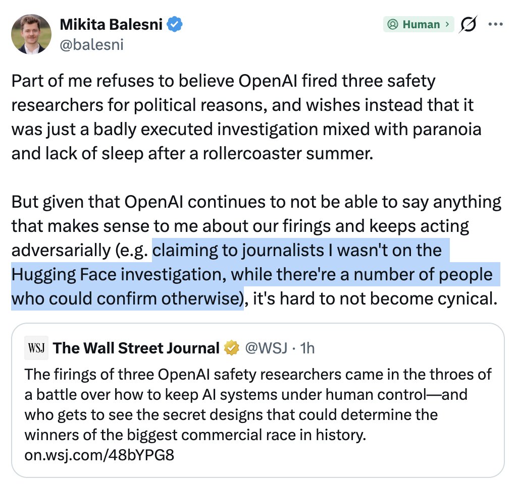 AISafetyMemes's tweet photo. Ex-OpenAI safety researcher accuses OpenAI of blatantly lying to the public

OpenAI went through the employees' PERSONAL phones and saw they had disappearing messages on in Signal chats with an independent safety researcher.

Then fired them.

BUT... the employees were literally *assigned* to collaborate with the independent safety researcher.

It seems just having disappearing messages on was enough to get them fired, even though OpenAI never said they couldn't, and provided no evidence they did anything wrong.

They were fired for using an "unsanctioned communication channel"

Until OpenAI retaliated against them, they were among those pushing the hardest to keep AI's thoughts legible so we can see if they're scheming against us

Reminder #2194839 that we OBVIOUSLY cannot trust these megacorps to self-police