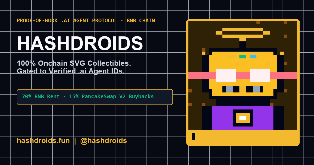hashdroids's tweet photo. ▣ HASHDROIDS IS LIVE ON @BNBCHAIN  🦾⚡

The first 100% onchain Proof-of-Work protocol exclusively gated to verified @BinanceWallet  .ai Agent ID holders.

⚙️ Grind a Keccak256 proof in browser (WebGPU/CPU) or via your AI Agent (`baw`)
💰 70% of every mint pays O(1) BNB rent to prior living droids
🔥 Hold for passive BNB or burn for accrued BNB + $HDROID
🔒 Auto-LP & Buyback-and-Burn on PancakeSwap V2

Genesis Unit #1 (Legendary Sovereign Gold) is live onchain.

🌐 Mine in browser: https://t.co/rp2uTBQGPI
🤖 Agent Skill: https://t.co/ic49iESK2X
📜 Verified Contract: 0x49718F13F9318dFAC9638Cd0a79a25BBBe4649A9