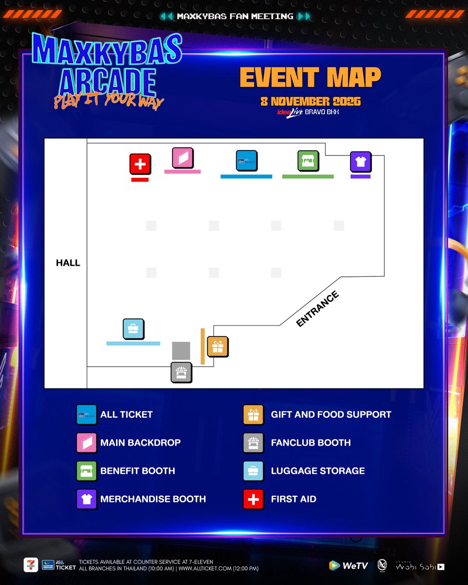 MchoiceTH's tweet photo. แผนผังภายในงาน
Event Map

MAXKYBAS FAN MEETING

MAXKYBAS ARCADE
PLAY IT YOUR WAY

☆ SAVE THE DATE
8 November 2026
at IDEA LIVE, BRAVO BKK

☆ TICKETS AVAILABLE
at Counter Service at 7-Eleven
& https://t.co/P4cYgxg1Gc

🎮∗ ꊞ 👾⁺ ₊

#MaxkyBas2ndFM
#BeMyPlayerTour
#maxky_rp #bbasjtr
#maxkybas
#MchoiceTH #WeTVth