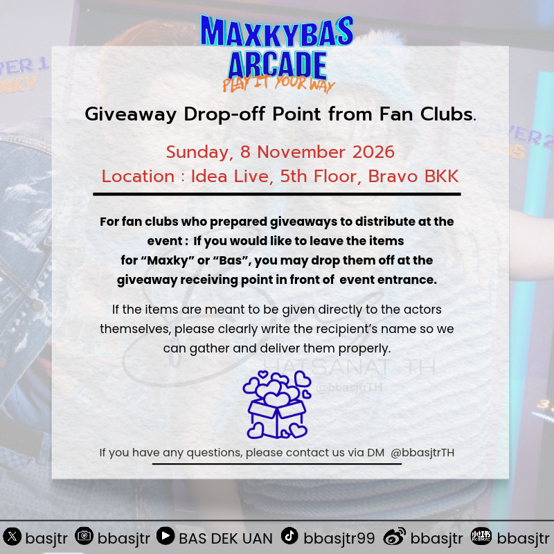 bbasjtrTH's tweet photo. #MaxkyBas2ndFM 
 #แม็กกี้บาส #MaxkyBas #6CODE 
#บาสเด็กอ้วนที่แท้จริง

🎁สำหรับแฟนคลับที่ทำ Giveaway มาแจกในงาน สามารถนำมาฝากให้น้อง ๆ ได้ ณ จุดรับฝากของขวัญบริเวณหน้างาน✨ 

📅วันอาทิตย์ที่ 8 พฤศจิกายน 2569 
📍Idea Live ชั้น 5 Bravo BKK 

📫หากมีข้อสงสัย สามารถติดต่อทาง DM ได้เลยนะคะ 
—————————

🎁For fans who prepared giveaways to distribute at the MaxkyBas2ndFM event, you may drop them off for Maxky & Bas at the giveaway receiving point.✨

📅 Sunday, 8 November 2026
📍 Idea Live, 5th Floor, Bravo BKK

📫 If you have any questions, feel free to contact us via DM.
—————————
🎁若您在活动中准备了应援礼物，可将礼物寄存在会场前方的礼物接收处，我们将协助转交给 Maxky 与 Bas。
感谢您的用心支持。✨

📅 2026年11月8日（星期六）
📍 Bravo BKK Idea Live 五楼

📫 如有疑问，欢迎私信联系我们。