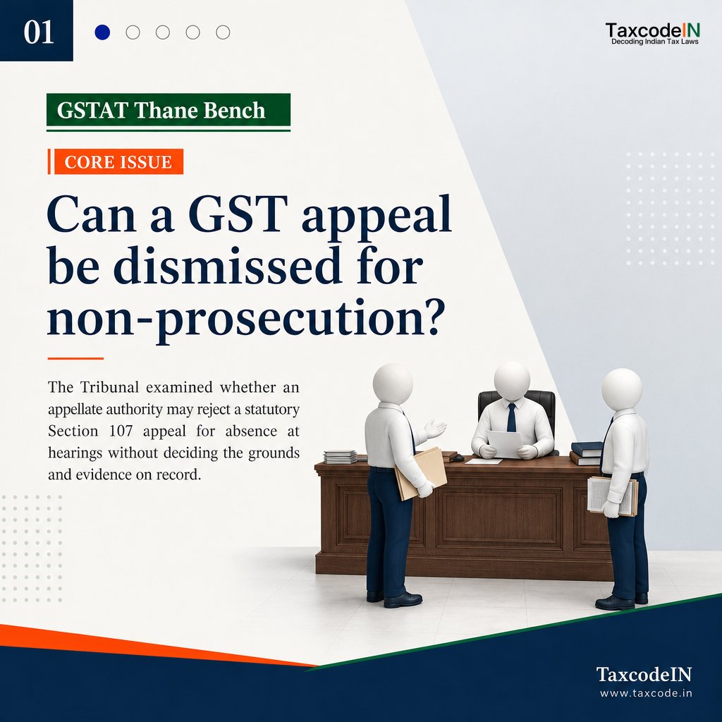 taxcodeIN's tweet photo. GSTAT Thane Bench: A Section 107 GST appeal cannot be dismissed for non-prosecution without a merits-based, reasoned decision. Cryptic ITC notices and non-speaking orders warranted open remand; ITC eligibility remains undecided.

Read here: https://t.co/oCalU3t6Ez https://t.co/WczYfiJxRV
