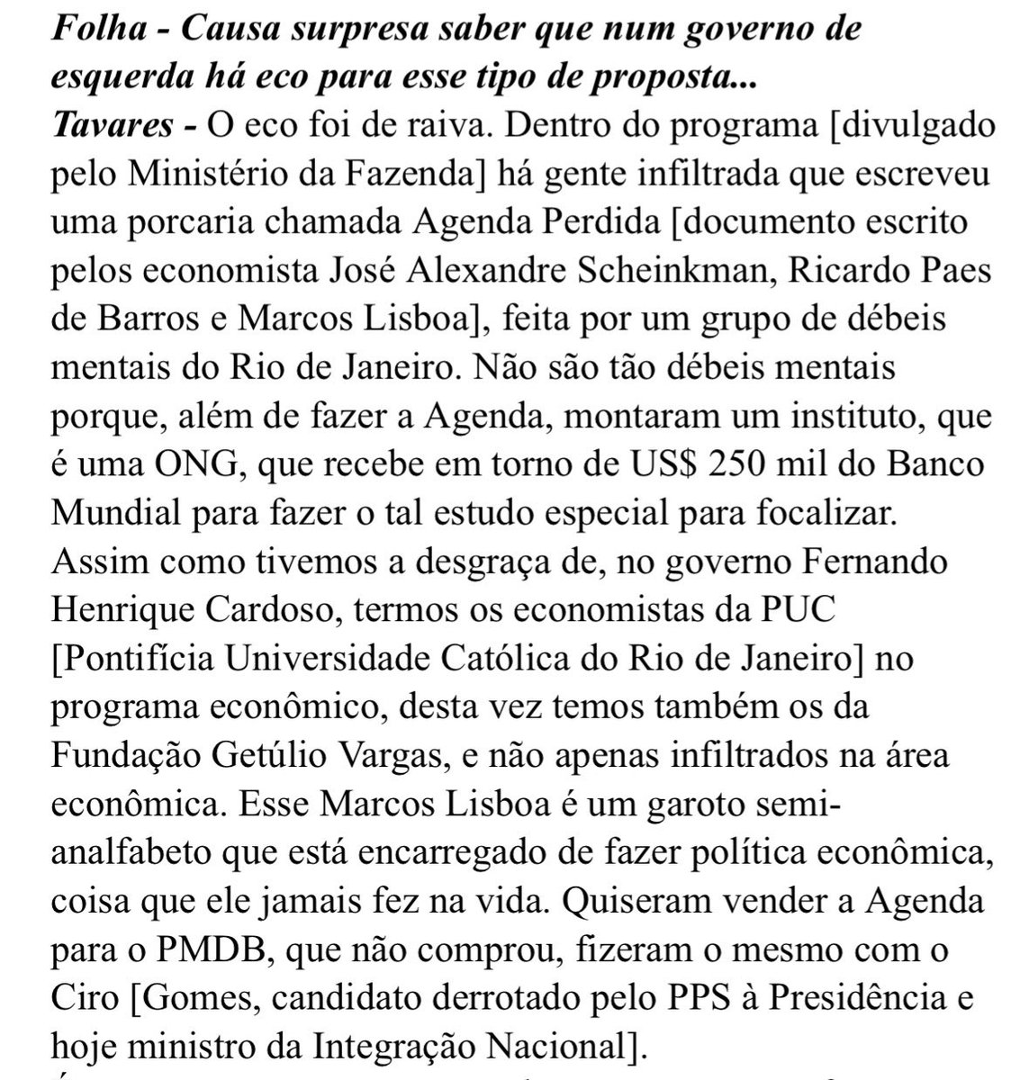 ivanildoiii's tweet photo. Por curiosidade, por que a @folha escondeu que os economistas do PT eram contra o Bolsa Família?

A entrevista reproduzida aqui foi feita com a Maria da Conceição Tavares é de 2003 e foi publicada na própria Folha. Ela chama a ideia de um programa social focado nos pobres de coisa de “débil mental”. 

E essa era a opinião corrente no PT para quem esse tipo de programa social impedia as reformas estruturais que o Brasil precisava e deixava a população acomodada. Duvida? A última imagem é a reprodução de um discurso do Lula feito no dia 9 de abril de 2003.