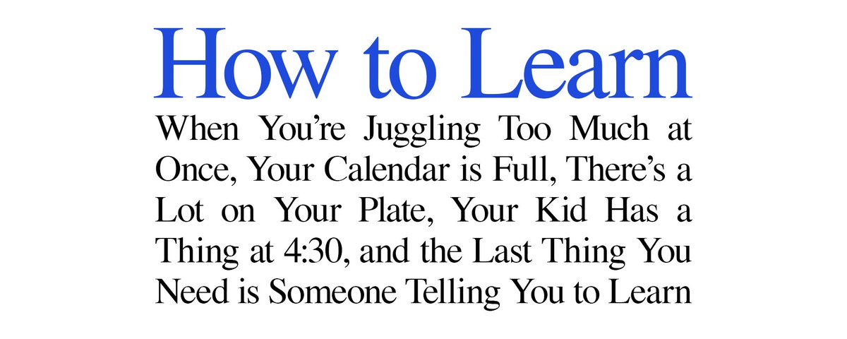 How to Learn When You Don't Have Time to Learn