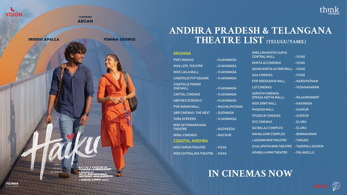 ThinkStudiosInd's tweet photo. All roads lead to love. Meet #Haiku in cinemas Now! ❤️

Get ready to feel every moment on the big-screen ✨ 

Here's the Andhra Pradesh & Telangana theatres list!
Book your tickets at theatres near you 🎟️

Starring: @ActorAegan @SrideviActor
@FeminaGeorge @adhirchi_arun

Written & Directed by #Yuvaraj_Chinnaswamy

A @Music_Siddhu Musical

Dop: @priyesh_3190

OTT Partner: @NetflixIndia

Andhra, Telangana and North India theatrical release in Tamil & Telugu: @ThinkStudiosInd 

@sureshchandraa @abdulNassaroffl
@donechannel1 @beyondmediapres @arulanandhu_d @KvMothi @Decoffl_