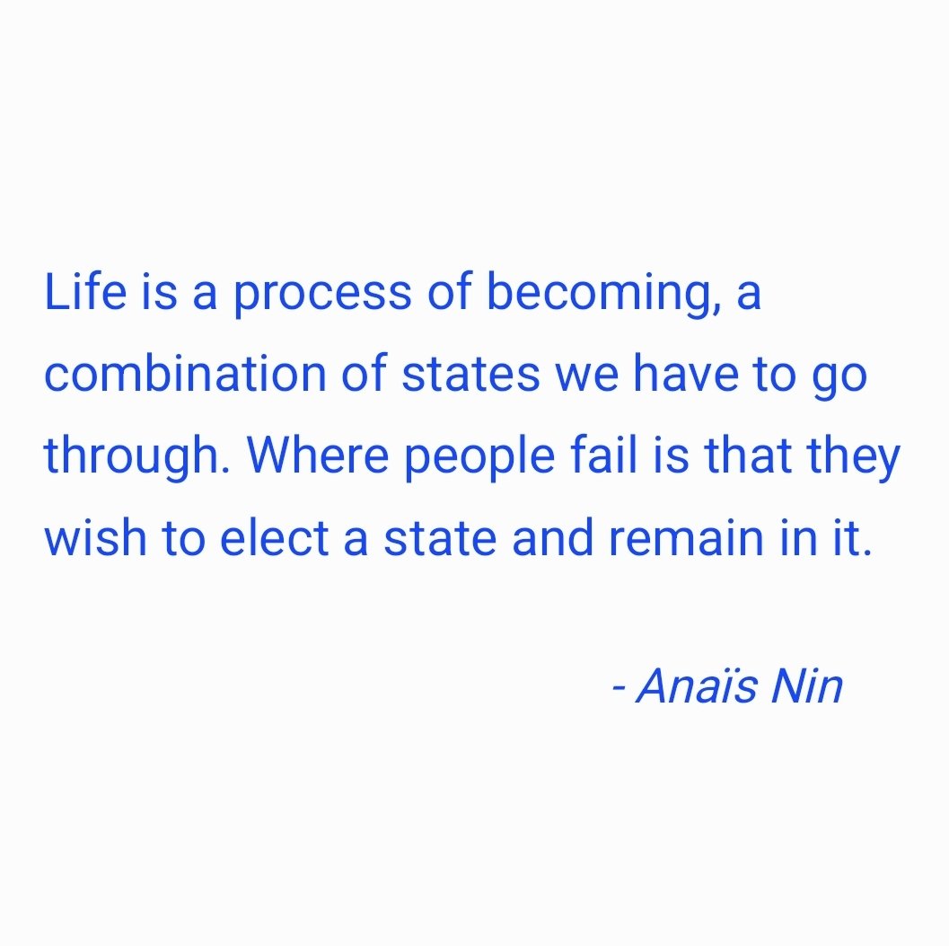 taalamacey's tweet photo. "Life is a process of becoming, a combination of states we have to go through. Where people fail is that they wish to elect a state and remain in it."

- #anaïsnin #anaisnin https://t.co/ffK6g0HPz6
