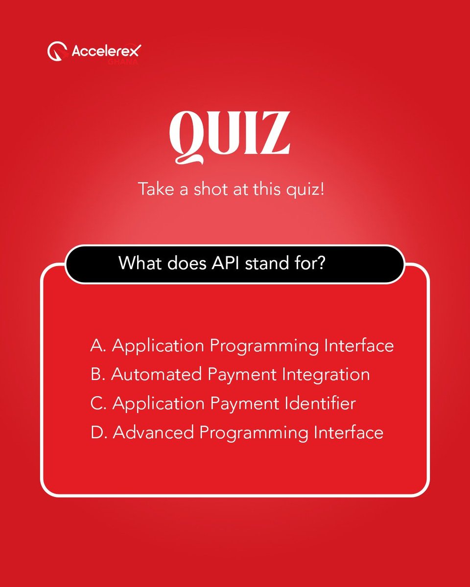 AccelerexGhana's tweet photo. Fintech 101: What does API stand for?
If your business uses digital payments, you've used it without knowing it.
Comment A, B, C, or D
#AccelerexGhana #APIExplained https://t.co/UzdAgV3kx0