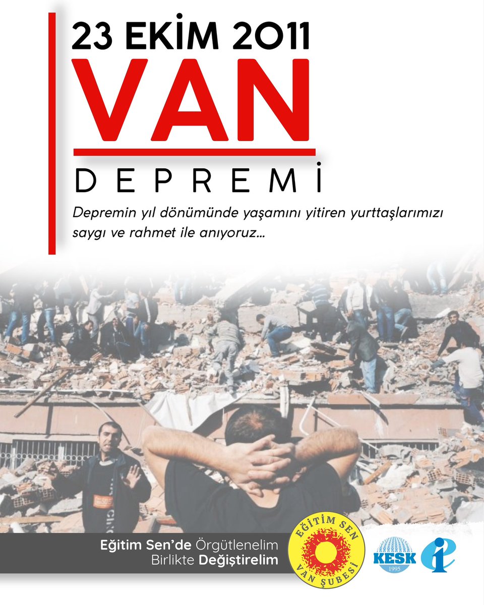 EgitimSenVan's tweet photo. 23 EKİM VAN DEPREMİ’Nİ UNUTMADIK, UNUTMAYACAĞIZ!

23 Ekim 2011’de Van’da yaşanan depremde yaşamını yitiren yurttaşlarımızı saygı ve rahmetle anıyoruz.

Deprem değil, ihmaller öldürür. Bilimsel ve güvenli kentler, sağlam yapılar ve kamusal sorumluluk bir tercih değil, yaşam hakkının gereğidir.

Kaybettiğimiz canları unutmadık, unutmayacağız. Acımız da dayanışmamız da hafızamız da diri kalacak.