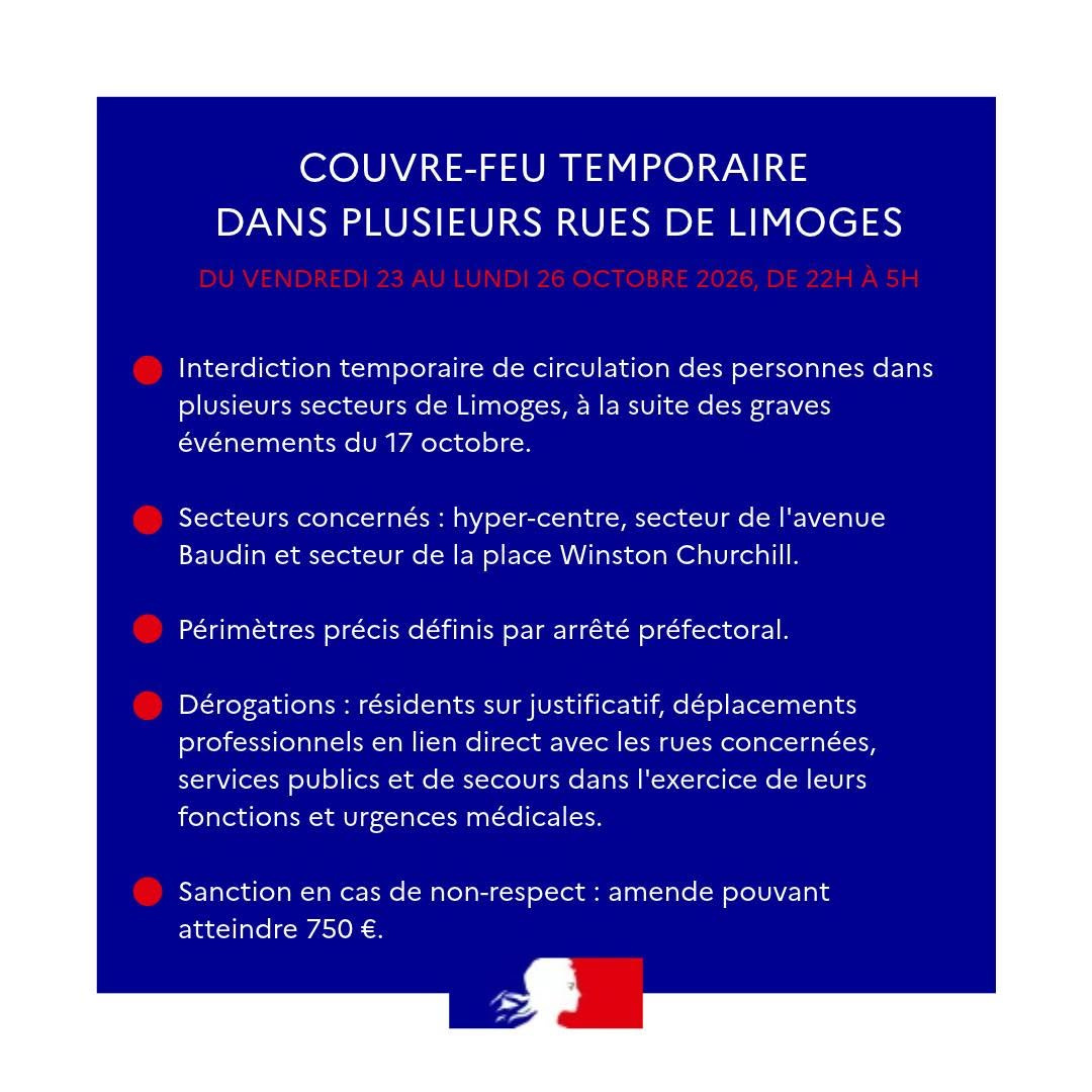 VilleLimoges87's tweet photo. ⚠️ Couvre-feu dans plusieurs secteurs de Limoges du 23 au 26 octobre

À la suite des événements du 17 octobre, la préfecture de la Haute-Vienne a pris un arrêté instaurant un couvre-feu dans plusieurs secteurs de Limoges, de 22h à 5h, du 23 au 26 octobre 2026. Le non-respect de cette mesure est passible d'une amende pouvant atteindre 750 €.

Retrouvez les secteurs concernés et les modalités de cet arrêté préfectoral 👉 https://t.co/iZciCLo05J
