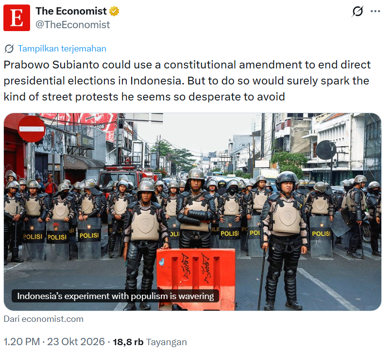 ejaaipongg's tweet photo. Prabowo disinggung oleh media dari Inggris "The Economist" 

Terkait prabowo yang secara konstitusional mungkin memiliki jalan untuk mengubah mekanisme pemilihan presiden dari pemilihan langsung oleh rakyat menjadi mekanisme lain, misalnya melalui MPR. 
Namun, perubahan seperti itu berpotensi memicu penolakan publik yang besar karena menyangkut hak demokratis rakyat. 

Hey Bro, This regime is dangerous, we, the people, have suffered for the past two years. They care only about their own interests enriching themselves and their inner circle while remaining indifferent to everything else. @TheEconomist