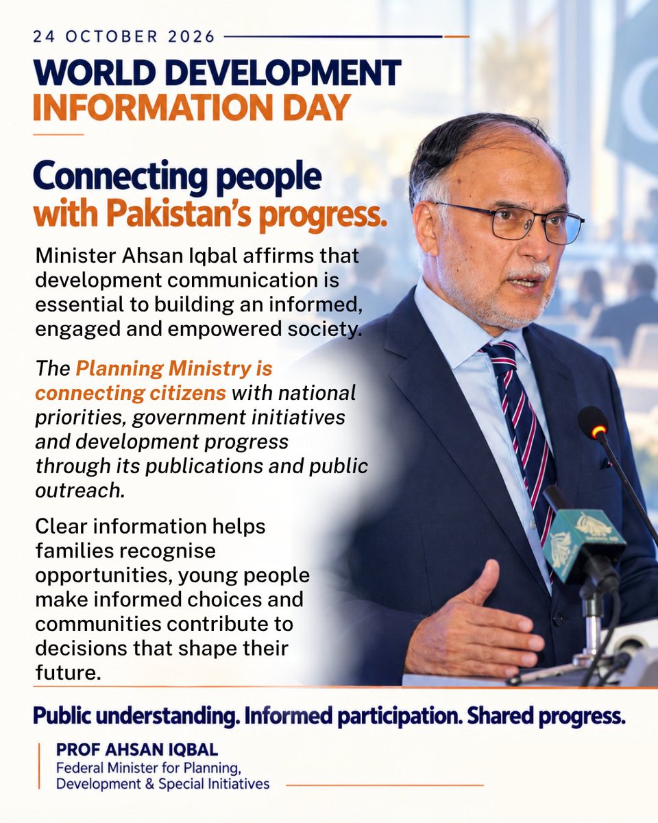 PlanComPakistan's tweet photo. Planning Minister Prof Ahsan Iqbal reaffirms the Ministry’s commitment to connecting people with Pakistan’s development priorities, opportunities and progress.

Through its publications and public outreach, the Ministry is making development information accessible and strengthening public understanding of government initiatives.

Effective communication also means listening to communities, explaining how policies affect everyday lives and enabling citizens to contribute their knowledge and ideas. This exchange builds trust and supports development that responds to people’s needs.

Informed citizens are essential partners in national progress.

#WorldDevelopmentInformationDay