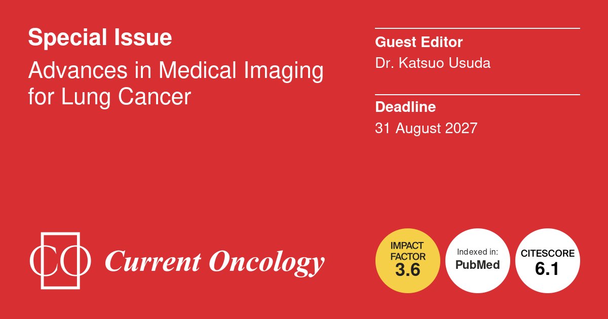 CurrentOncology's tweet photo. 📢 Call for Papers!
🎊 Special Issue: Advances in Medical Imaging for Lung Cancer
🎓 Guest Editor: Dr. Katsuo Usuda
⏰ Submission Deadline: 31 August 2027
🔍 Discover More: https://t.co/wJ0UBhPur7
#CancerResearch #LungCancer #Imaging #PET #MRI #Radiomics https://t.co/nFBqyw4xBh