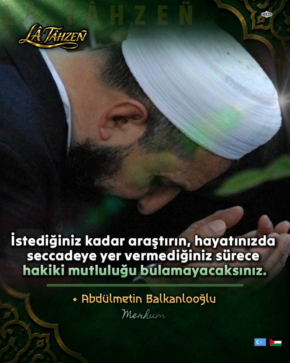 HasbihalResmi's tweet photo. İstediğiniz kadar araştırın, hayatınızda seccadeye yer vermediğiniz sürece hakiki mutluluğu bulamayacaksınız.

— Abdülmetin Balkanlıoğlu Hocaefendi https://t.co/2zT844J2nM