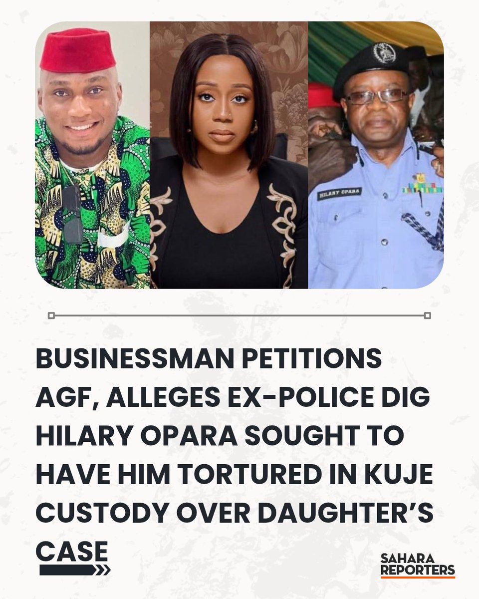SaharaReporters's tweet photo. BREAKING: Businessman Petitions AGF, Alleges Ex-Police DIG Hilary Opara Sought To Have Him Tortured In Kuje Custody Over Daughter’s Case | Sahara Reporters   https://t.co/IBqPILzF9h https://t.co/QJtgp4omiC