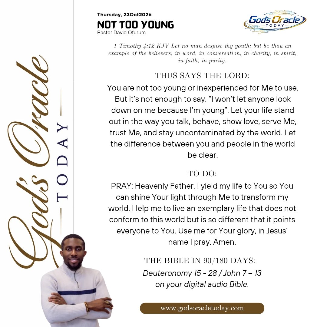daveofurum's tweet photo. #GodsOracleToday #GOT
Friday, _23Oct2026
NOT TOO YOUNG
Click the link to read and listen to today's devotional:
https://t.co/UBqZEUR8r6
No account or subscription needed.
#Youth #Example https://t.co/VMuH41bO4Z