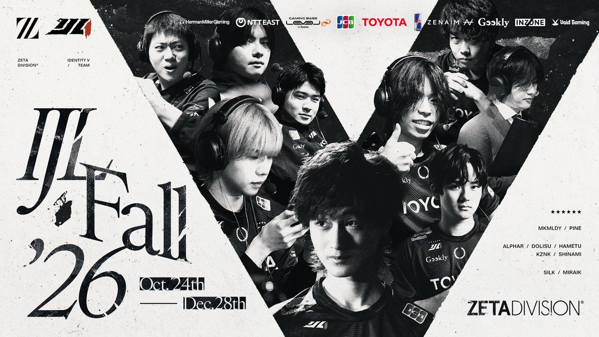 zeta_idv's tweet photo. ⚡Identity V Japan League 2026 Fall

🇯🇵10/24(Sat) ~ 12/28(Mon)

WE ARE ZETA DIVISION.

📺https://t.co/9uALGVnYra

#ZETAWIN #第五人格IJL https://t.co/MZc4AWtAXB