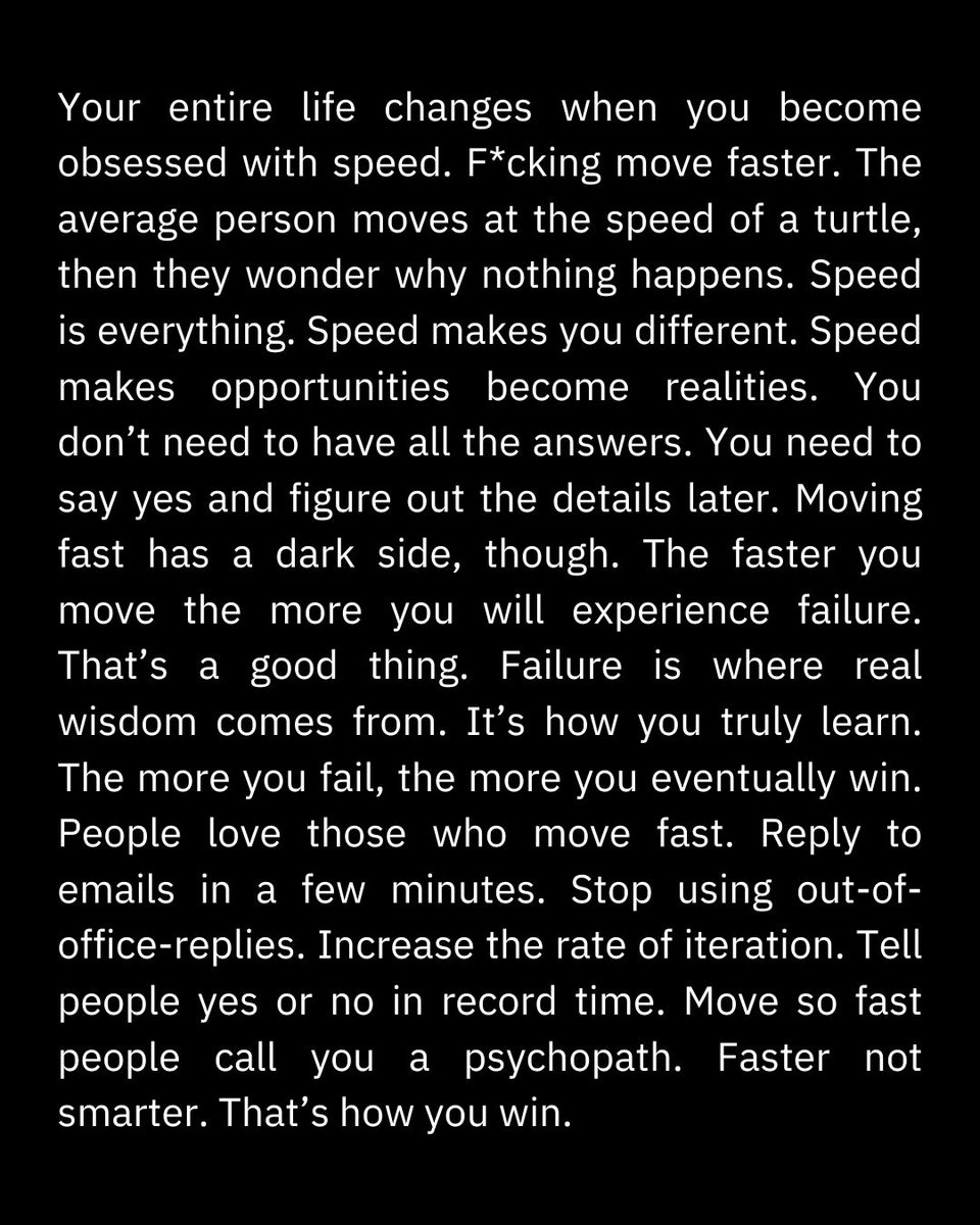 Tim_Denning's tweet photo. Your entire life changes when you become obsessed with speed. https://t.co/3jIcMCfxap