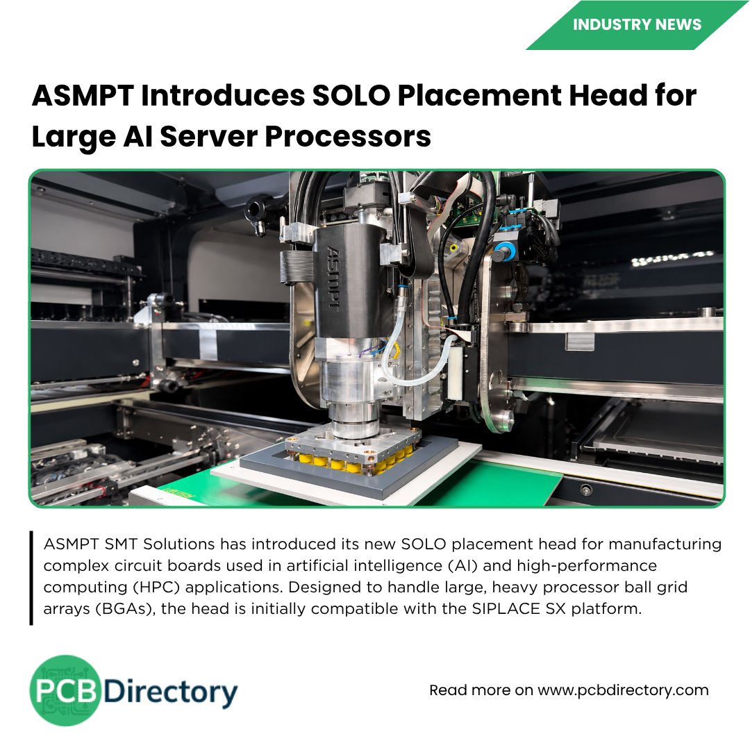 PCB_Directory's tweet photo. ASMPT Introduces SOLO Placement Head for Large AI Server Processors.
Read more: https://t.co/wwHhy46XQx
#SOLOPlacementHead #AIServers #HPC #BGA #SIPLACESX #SMT #ElectronicsManufacturing #AI #HighPerformanceComputing https://t.co/CbL2Bmeol0