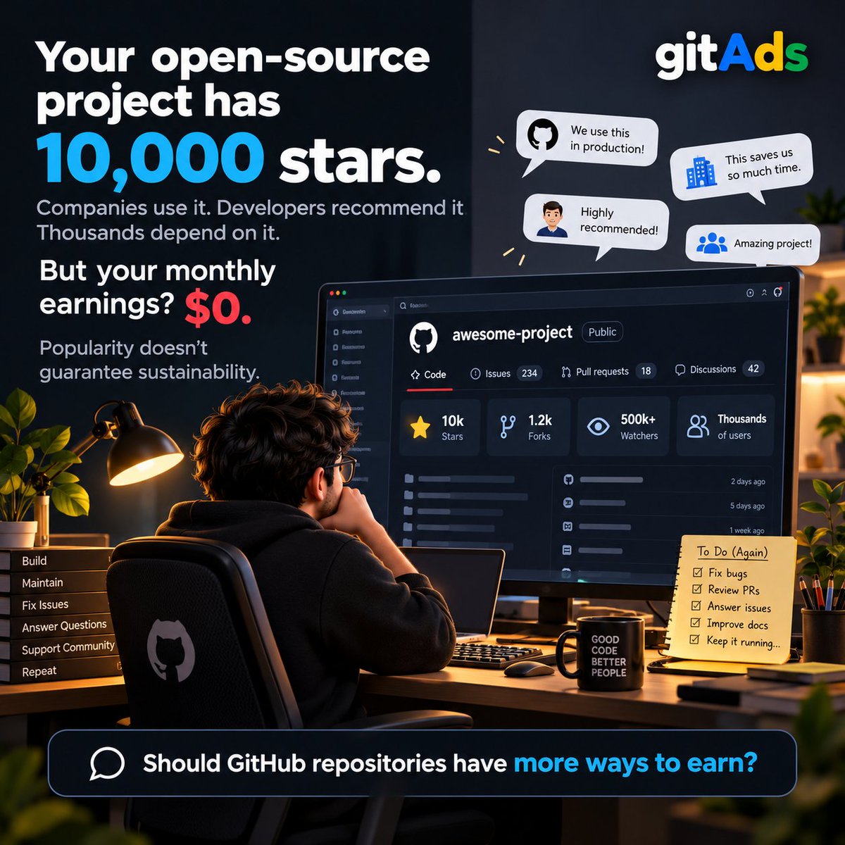 git_ads's tweet photo. 10,000 GitHub stars ⭐ Thousands of users. $0 in earnings. 💸
Open source deserves more than recognition. https://t.co/VjhqJ6xYXw