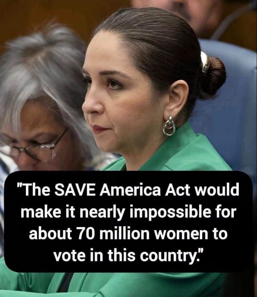 FloraLuzz_'s tweet photo. "The SAVE America Act would make it nearly impossible for about 70 million women to vote in this country." https://t.co/l7FRCtvLt4