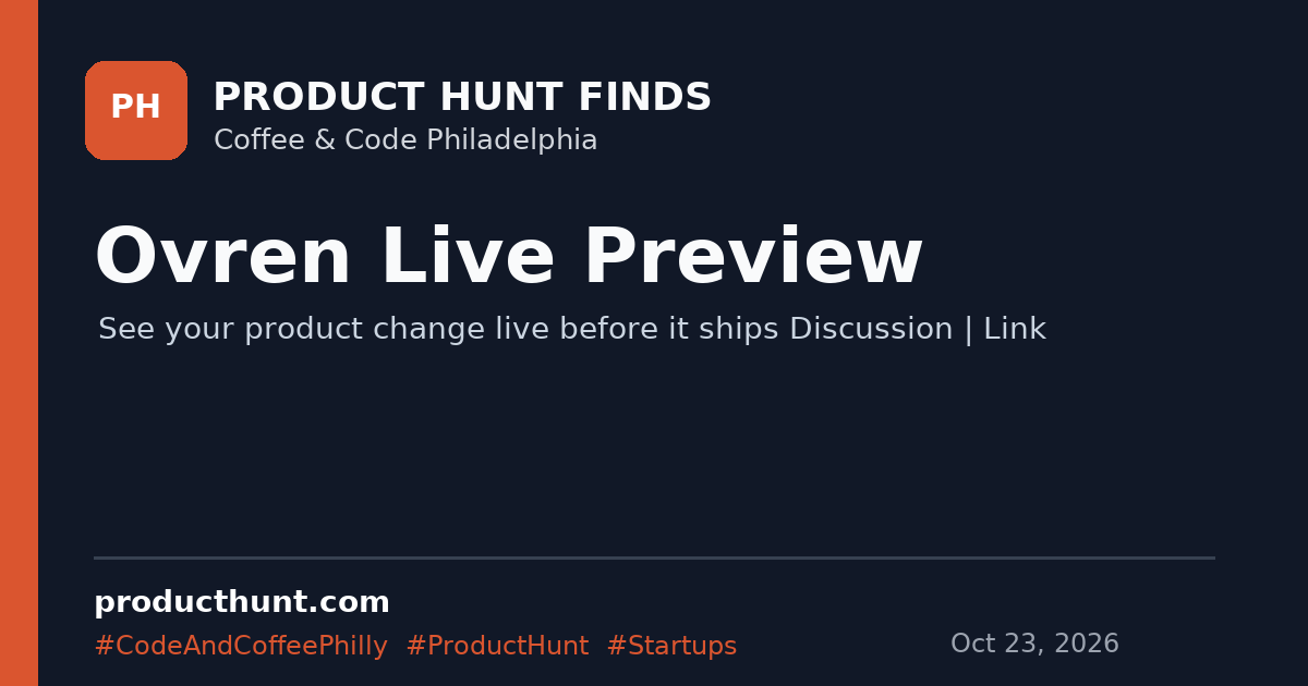 CODEPhilly4t's tweet photo. Product Hunt finds for builders - October 23, 2026 Ovren Live Preview https://t.co/glyddSjzMC #CodeAndCoffeePhilly #ProductHunt #Startups https://t.co/VjO07Ypm6S