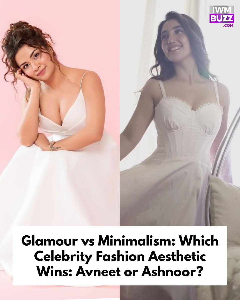 iwmbuzz's tweet photo. Glamour vs Minimalism: Which Celebrity Fashion Aesthetic Wins: Avneet or Ashnoor? https://t.co/xpz8wwtRGL